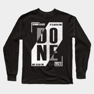 Done senior class of  senior graduation Long Sleeve T-Shirt